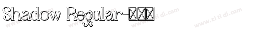 Shadow Regular字体转换 Shadow Regular字体转换